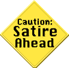 Caution! Satire Ahead.